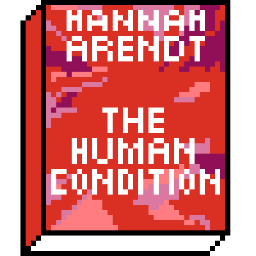 the human condition - hannah arendt the human condition - hannah arendt